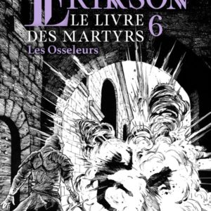 LES OSSELEURS (LE LIVRE DES MARTYRS, TOME 6)
