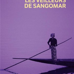 LES VEILLEURS DE SANGOMAR