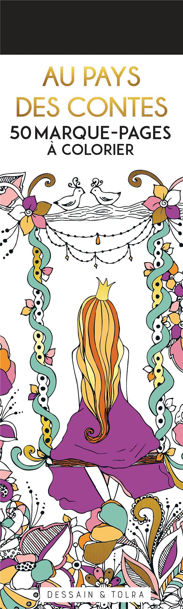 AU PAYS DES CONTES - 50 MARQUE-PAGES A COLORIER