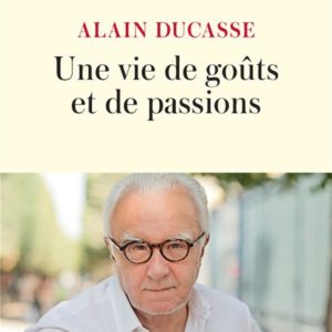 UNE VIE DE GOUTS ET DE PASSIONS