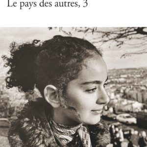 LE PAYS DES AUTRES - T03 - J'EMPORTERAI LE FEU