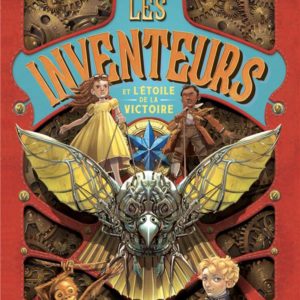 LES INVENTEURS ET L'ETOILE DE LA VICTOIRE - TOME 1