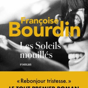 LES SOLEILS MOUILLES