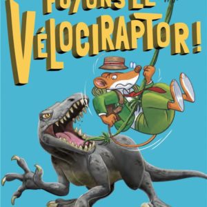 FUYONS LE VELOCIRAPTOR ! - TOME 3 - SUR L'ILE DES DERNIERS DINOSAURES T3