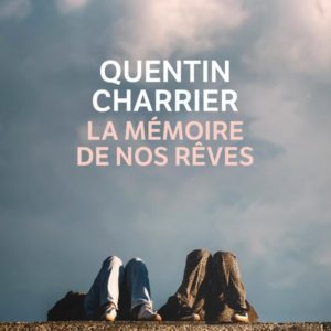 LA MEMOIRE DE NOS REVES