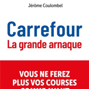 CARREFOUR, LA GRANDE ARNAQUE