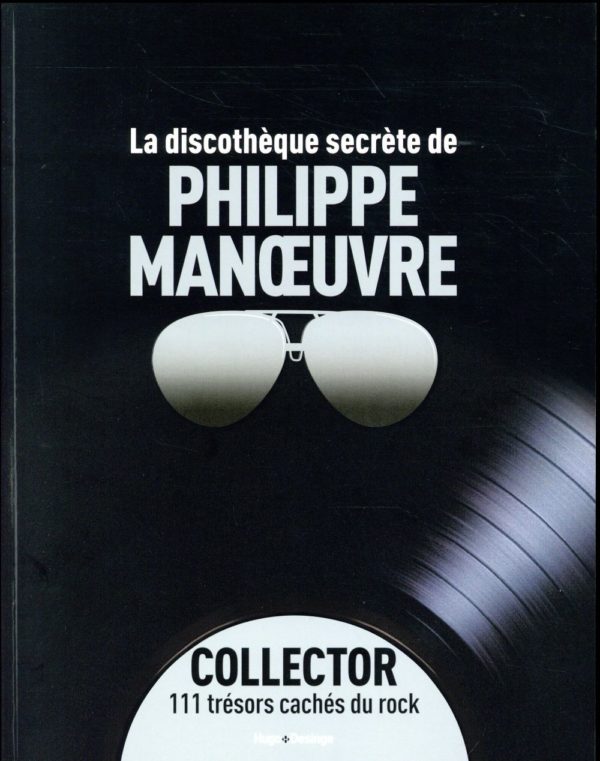 LA DISCOTHEQUE SECRETE DE PHILIPPE MANOEUVRE - COLLECTOR