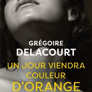 UN JOUR VIENDRA COULEUR D'ORANGE