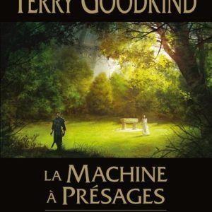 L'EPEE DE VERITE T12 : LA MACHINE A PRESAGES
