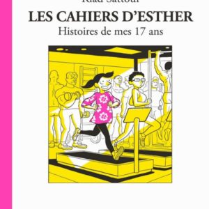 LES CAHIERS D'ESTHER - TOME 8 HISTOIRES DE MES 17 ANS