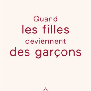 QUAND LES FILLES DEVIENNENT DES GARCONS