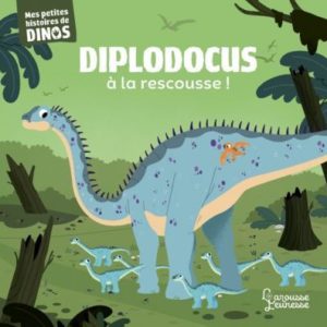 DIPLODOCUS A LA RESCOUSSE - MES PETITES HISTOIRES DE DINOS