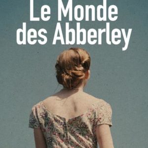 LE MONDE DES ABBERLEY