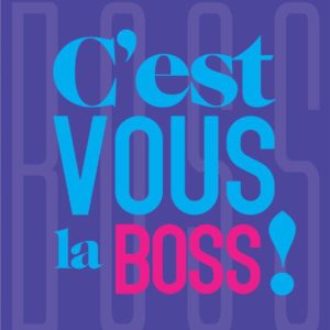 C'EST VOUS LA BOSS !
