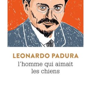 L'HOMME QUI AIMAIT LES CHIENS ((REEDITION 50 ANS))