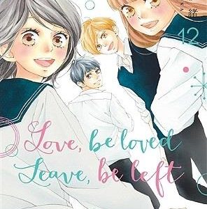 LOVE, BE LOVED LEAVE, BE LEFT  - TOME 12