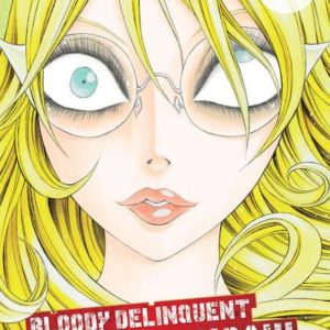 BLOODY DELINQUANT GIRL - BLOODY DELINQUENT GIRL CHAINSAW - TOME 9 - VOL09