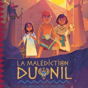 LA MALEDICTION DU NIL - TOME 1 LA MAISON D'ANUBIS - VOL01