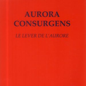 AURORA CONSURGENS - LE LEVER DE L'AURORE