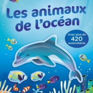 LES ANIMAUX DE L'OCEAN - PREMIERS AUTOCOLLANTS (VOLUME COMBINE) - DES 3 ANS
