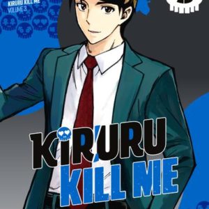 KIRURU KILL ME - TOME 3 - VOL03