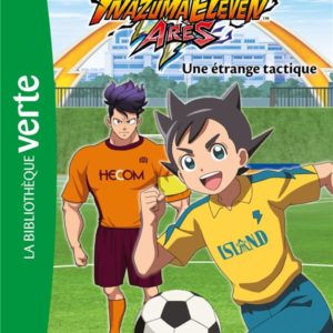INAZUMA ELEVEN - T02 - INAZUMA ELEVEN 02 - UNE ETRANGE TACTIQUE