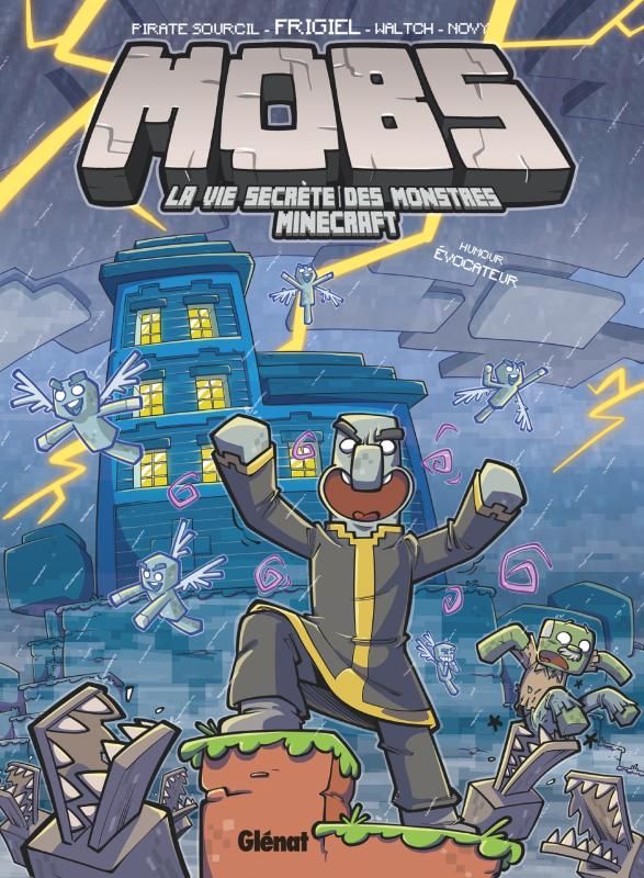 MOBS, LA VIE SECRETE DES MONSTRES MINECRAFT - TOME 03 - HUMOUR EVOCATEUR