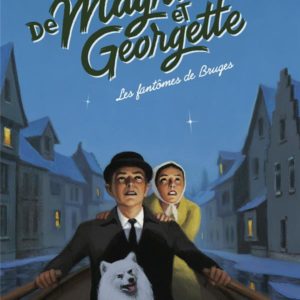 LES FOLLES ENQUETES DE MAGRITTE ET GEORGETTE - LES FANTOMES DE BRUGES