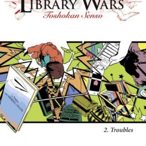 LIBRARY WARS - TOME 02 - TOSHOKAN NAIRAN