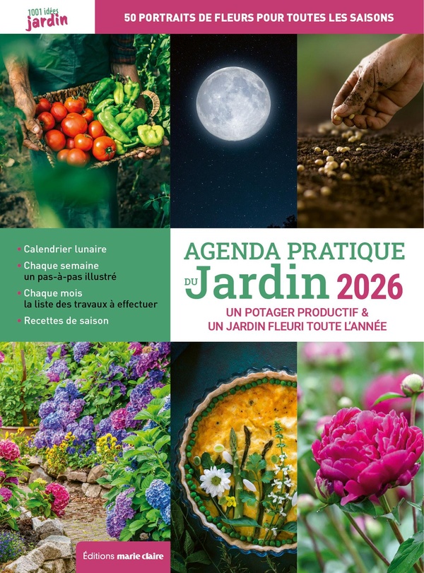 AGENDA PRATIQUE DU JARDIN 2026 - UN POTAGER PRODUCTIF & UN JARDIN FLEURI TOUTE L'ANNEE