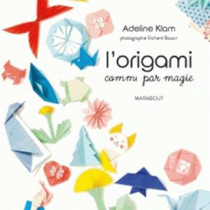 L'ORIGAMI COMME PAR MAGIE