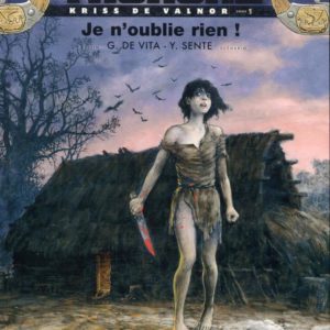 KRISS DE VALNOR - TOME 1 - JE N'OUBLIE RIEN!