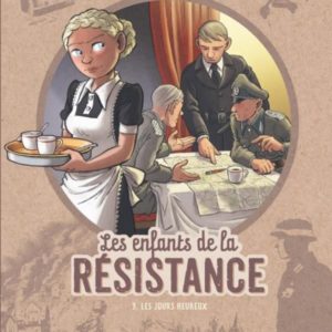 LES ENFANTS DE LA RESISTANCE - TOME 9 - LES JOURS HEUREUX