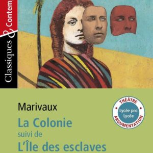 LA COLONIE, SUIVI DE L'ILE DES ESCLAVES - CLASSIQUES ET CONTEMPORAINS