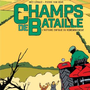 CHAMPS DE BATAILLE - ONE SHOT - CHAMPS DE BATAILLE - L'HISTOIRE ENFOUIE DU REMEMBREMENT