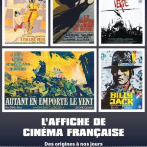 L'AFFICHE DE CINEMA FRANCAISE - DES ORIGINES A NOS JOURS, DE A A Z