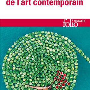 LE PARADIGME DE L'ART CONTEMPORAIN - STRUCTURES D'UNE REVOLUTION ARTISTIQUE
