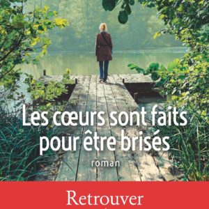 LES COEURS SONT FAITS POUR ETRE BRISES