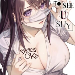 I WANT TO SEE U SHY - TOME 01