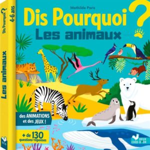 DIS POURQUOI LES ANIMAUX