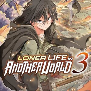 LONER LIFE IN ANOTHER WORLD - TOME 3