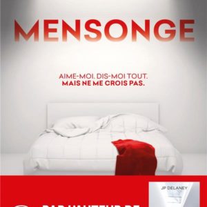 MENSONGE - AIME-MOI. CONFIE-TOI. MAIS NE ME CROIS PAS.