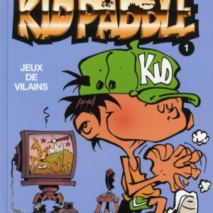 KID PADDLE - TOME 1 - JEUX DE VILAINS