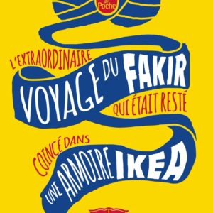 L'EXTRAORDINAIRE VOYAGE DU FAKIR QUI ETAIT RESTE COINCE DANS UNE ARMOIRE IKEA