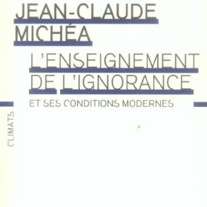 L'ENSEIGNEMENT DE L'IGNORANCE ET SES CONDITIONS MODERNES