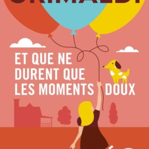 ET QUE NE DURENT QUE LES MOMENTS DOUX
