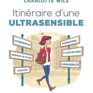 ITINERAIRE D'UNE ULTRASENSIBLE