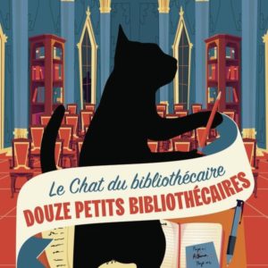 LE CHAT DU BIBLIOTHECAIRE - VOL08 - DOUZE PETITS BIBLIOTHECAIRES
