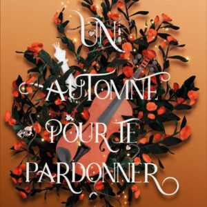 SEASONS - T01 - UN AUTOMNE POUR TE PARDONNER - SEASONS TOME 1