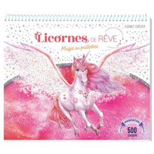 LICORNES DE REVE - CARNET CREATIF - MAGIE DES PAILLETTES